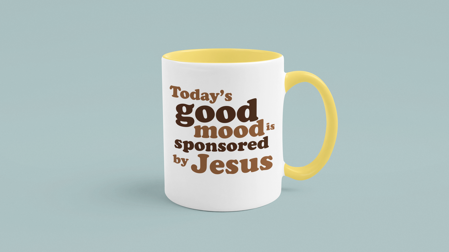 Today's Good Mood Sponsored by Jesus 11oz Ceramic Mug with Color Inside