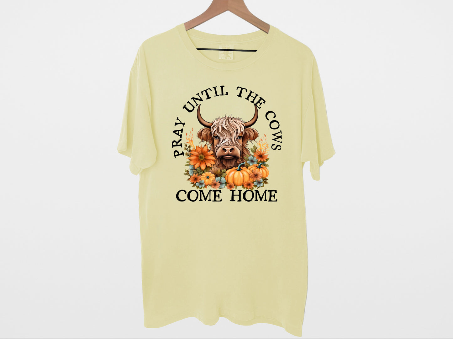 Pray Until the Cows Come Home Tee