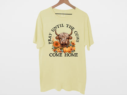 Pray Until the Cows Come Home Tee