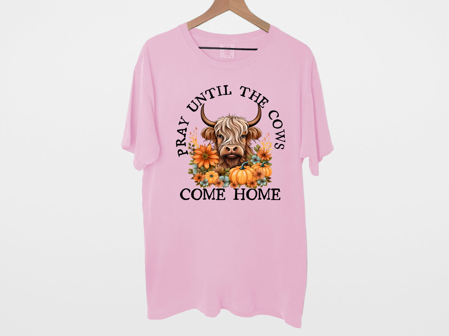 Pray Until the Cows Come Home Tee