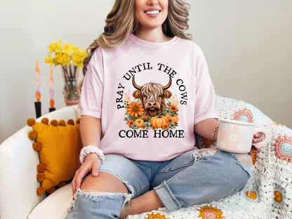 Pray Until the Cows Come Home Tee