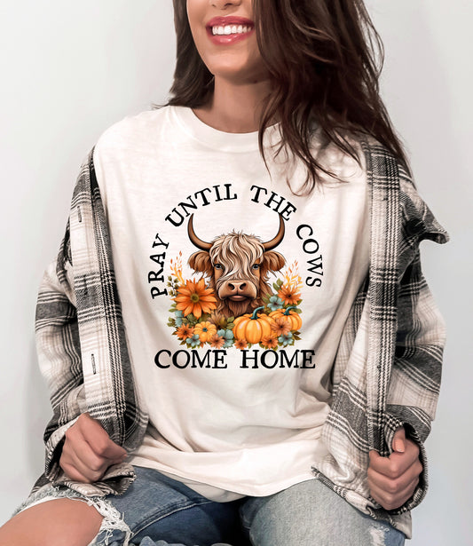 Pray Until the Cows Come Home Tee