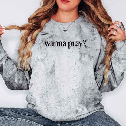 Wanna Pray? Unisex Fit ColorBlast Sweatshirt