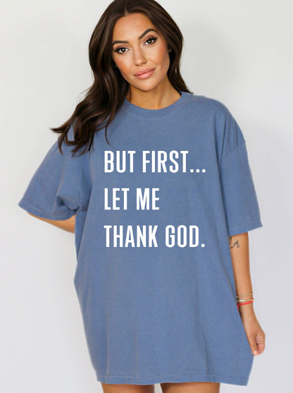 But First...Let Me Thank God Tee