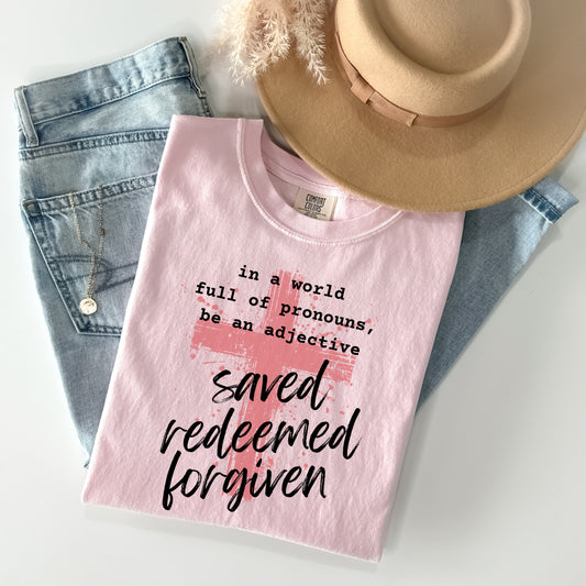 Saved Redeemed Forgiven Tee